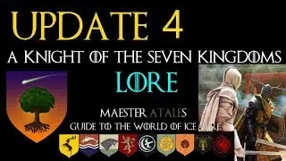 Update #4 | A Knight of the Seven Kingdoms Lore