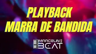 PLAYBACK MARRA DE BANDIDA RITMO ELÉTRICO CARNAVAL 