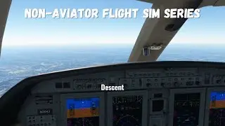 RETURNING TO THE GROUND (DESCENT) | NON-AVIATOR FS SERIES