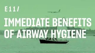 Immediate Benefits of Airway Hygiene