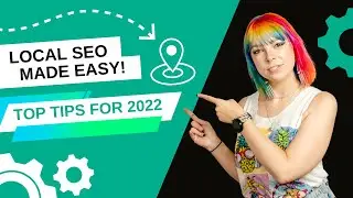 Local SEO Made Easy! - Top Tips for 2022