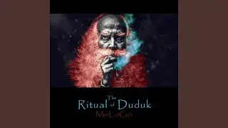 The Ritual Of Duduk