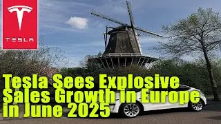 Tesla Sees Explosive Sales Growth in Europe in June 2025