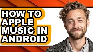 How to Apple Music in Android (full Guide)