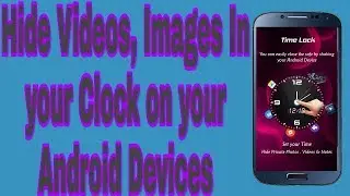 How to Hide, Any Files, Photos, Videos Using Clock? Must Watch | Hide videos, Images in clock