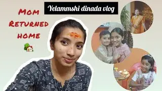Mom back to home | yellammashi vlog ☺️🙏| I got mistaked.. by using wrong word shegi hunmi🙏 instead|