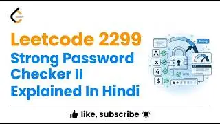 Leetcode 2299  Strong Password Checker II - Explained In Hindi