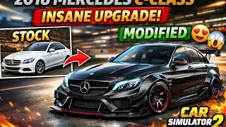 🚗 I Fully Modified the 2018 Mercedes-Benz C-Class in Car Simulator 2 😍🔥