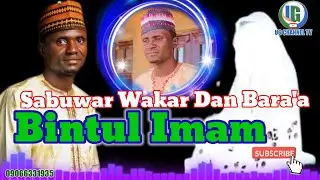 Sabuwar Wakar Dan Bara'a Bintul Imam  Asha kallo da Saurare Lafiya