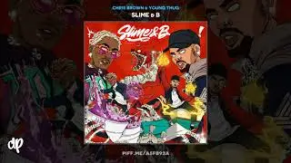 Chris Brown & Young Thug - I Got Time ft. Shad Da God [Slime & B]
