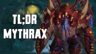 TL;DR - Mythrax (Normal/Heroic)