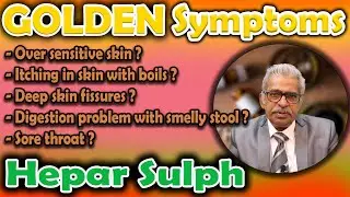 Golden Symptoms of Hepar Sulph - Dr P.S. Tiwari