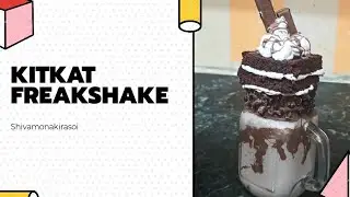 KitKat Freakshake | KitKat Chocolate Freakshake | Delicious Chocolate Freakshake | किटकैट फ्रिकशेक |
