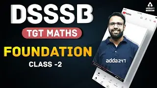 DSSSB TGT Maths Preparation | TGT Higher Maths | Foundation Class 2