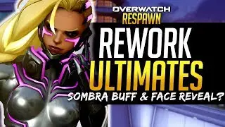 Overwatch Respawn #13 - Reworking Ultimates? Sombra Buff & Face Reveal?!