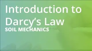 Introduction to Darcy&rsquo;s Law | Soil Mechanics