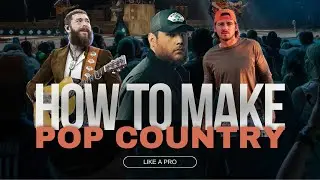 How To Make Pop Country (Post Malone, Morgan Wallen, Luke Combs)