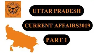 Uttar Pradesh Current Affairs 2019 Part 1 - UPPCS PRE 2019, UPSSSC LOWER PCS 2019