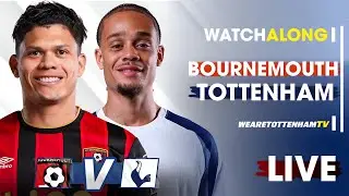 Bournemouth Vs Tottenham &bull; Premier League [LIVE WATCH ALONG]​