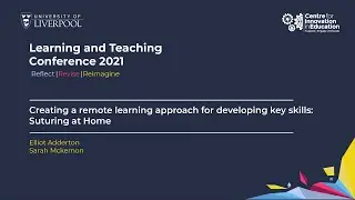 L&T Conf 2021: Creating a remote learning approach for developing key skills - Suturing at Home