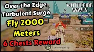 Over the Edge Turbulent Surge Flight Challenge All Rewards (Fly 2000 Meters) Wuthering Waves
