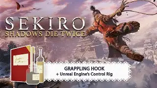Game Dev Pantry | Sekiro - Grappling Hook & Unreal Engine's Control Rig | Retro-engineering