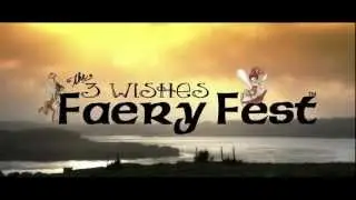 3 Wishes Faery Fest (Official 2013 promo sponsored by FAE Magazine)