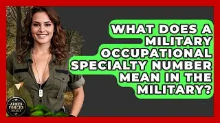 What Does a Military Occupational Specialty Number Mean in the Military? - Armed Forces Insider
