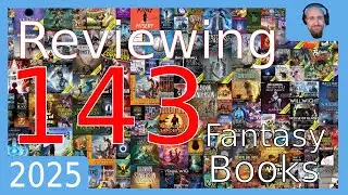 Reviewing Every Book I Finished in 2025 (143 *mostly* Fantasy Novels)