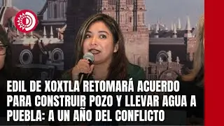 Edil de Xoxtla retomar&aacute; acuerdo para construir pozo y llevar agua a Puebla: a un a&ntilde;o del conflicto