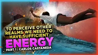 Fixing the Dreaming Attention | Carlos Castaneda: Part 1