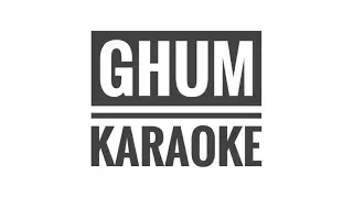 Ghum - Karaoke - Odd Signature (original instrumental)