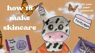 How to make skincare for your paper animal