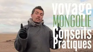 COMMENT voyager en MONGOLIE : conseils pratiques