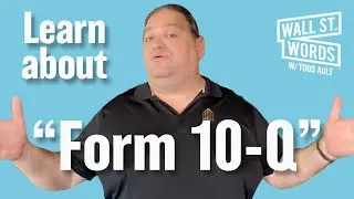 Wall Street Words word of the day = Form 10-Q