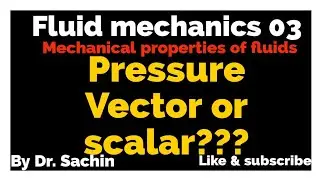 Mechanical properties of fluids class 11 | Pressure vector/Scalar | physics jee advanced | NCERT|Jee