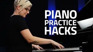 Piano Practice Hacks For Busy People - Piano Lesson (Pianote)