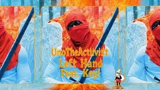 UnoTheActivist - Left Hand Feat KEY! (Prod by BigHead)