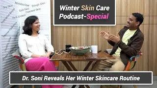 Winter Skin Care: Dryness, Itching & Dullness का Dermatologist-Approved समाधान | Dr. Soni Nanda