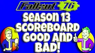 Fallout 76 | Season 13 Scoreboard The Good And Bad!