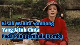 Petani Wanita Kaya ini Awalnya Sombong, Berubah Baik Stlh Ia Jatuh Cinta pada Seorang Penggembala