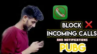 Block Incoming Calls while playing PUBG
