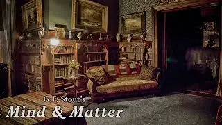 G.F. Stout&rsquo;s Refutation of Materialism (Part I) | British Idealist Philosophy