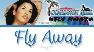 Fly Away - Coconut Girl | Lyrics