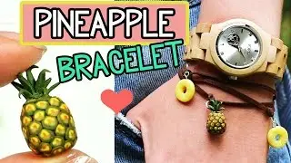 Polymer Clay Pineapple TUTORIAL - Summer Bracelet DIY | polymer clay food