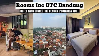 ROOMS INC BTC BANDUNG || Hotel Yang Connecting Dengan D'Botanica Mall