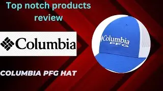 Columbia PFG Hat Review: The Ultimate Guide