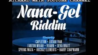 NANA GEL RIDDIM (Mix-Mar 2017 ) MANGO TREE ENTERTAINMENT