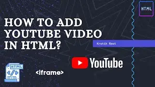 Embedding YouTube Video in HTML  |HTML|