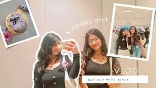A day out with girls🍒 ||fun+birthday celebration || Choudhary siblings 